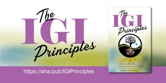 Do Well in Life and Business by Doing Good with Steve Rodgers’ “The IGI Principles”