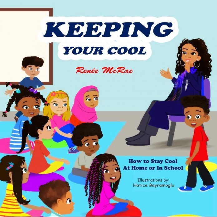 New Children’s Book “Keeping Your Cool” by Renée McRae Helps Students Manage Their Emotions and Behavior