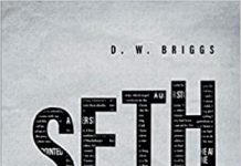 “SETH: A Novel in Two Parts” by D. W. Briggs is published by New Generation Publishing “SETH: A Novel in Two Parts” by D. W. Briggs is published by New Generation Publishing