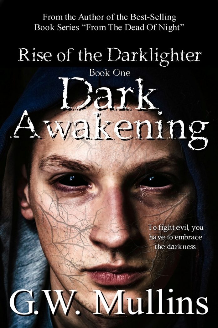 The Angel Of Death Returns In New G.W. Mullins Paranormal YA Thriller Novel “Rise Of The Dark Lighter – Dark Awakening”