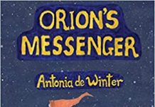 “Orion’s Messenger” by Antonia de Winter is published for children age 7-11 years old