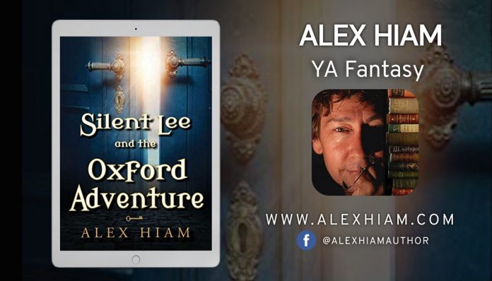 Author Alex Hiam Releases New YA Fantasy – Silent Lee and the Oxford Adventure Author Alex Hiam Releases New YA Fantasy – Silent Lee and the Oxford Adventure