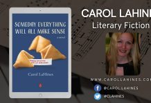 Author Carol LaHines Promotes Her Literary Novel – Someday Everything Will All Make Sense