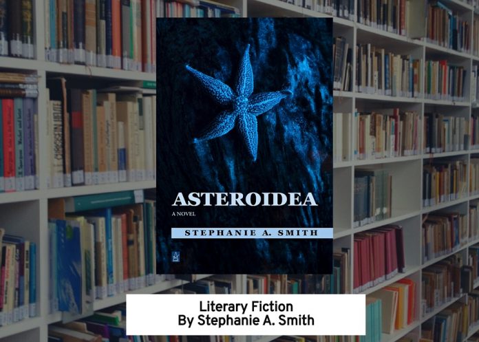 Author Stephanie A. Smith Releases New Literary Novel – Asteroidea